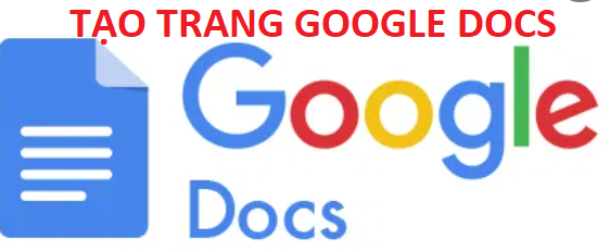 Cách tạo trang Google Docs Word