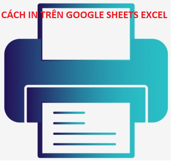 Cách in trên Google Sheets Excel