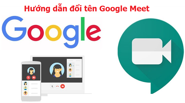 Hướng dẫn đổi tên Google Meet trên máy tính