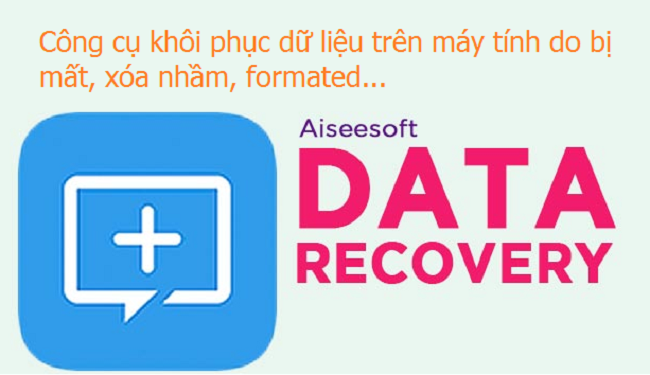Khôi phục dữ liệu trên máy tính bằng phần mềm Aiseesoft Data Recover