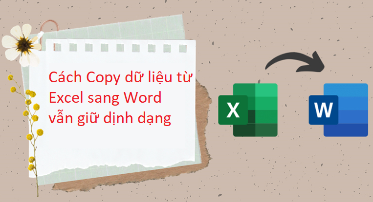 Cách copy dữ liệu từ Excel sang Word vẫn giữ nguyên định dạng